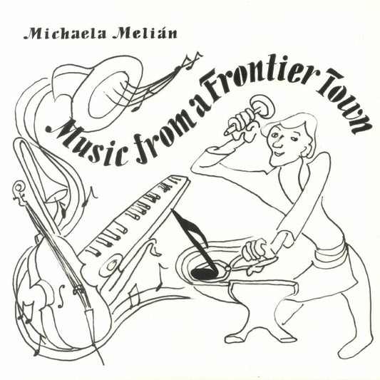 MICHAELA MELIAN - MUSIC FROM A FRONTIER TOWN