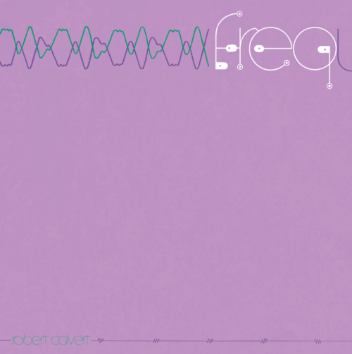 ROBERT CALVERT - Freq