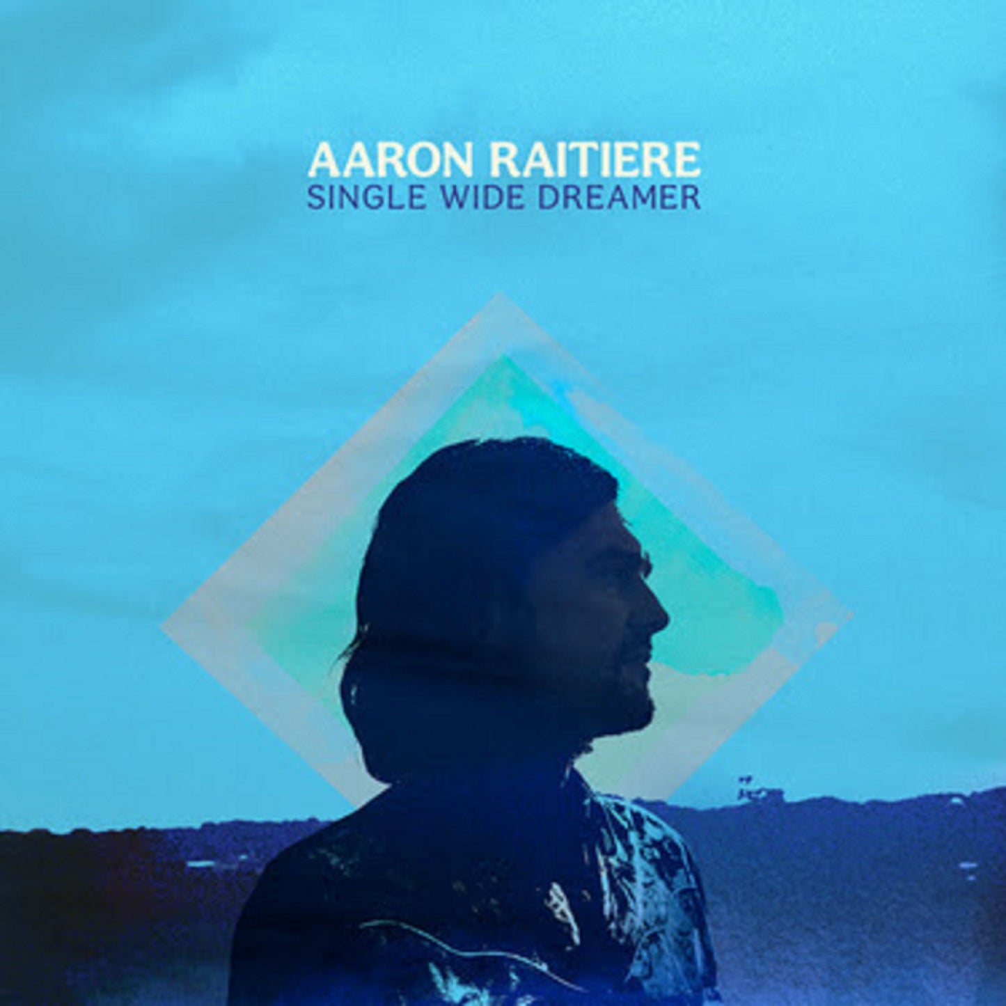 Aaron Raitiere - Single Wide Dreamer [Vinyl]