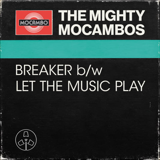 The Mighty Mocambos - Breaker b/w Let The Music Play