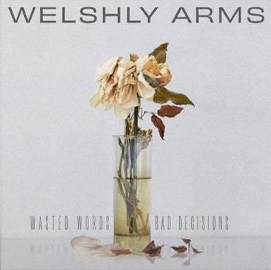 Welshly Arms - Wasted Words & Bad Decisions [CD]