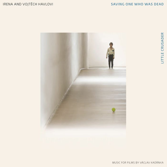 THE HAVELS - IRENA & VOJTECH HAVLOVI - SAVING ONE WHO WAS DEAD / LITTLE CRUSADER