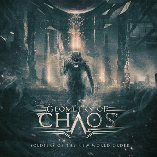 GEOMETRY OF CHAOS - SOLDIERS OF THE NEW WORLD ORDER [CD]