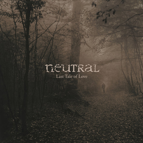 Neutral - The Last Tales Of Love