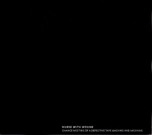 Nurse With Wound - Chance Meeting Of A Defective Tape Machine And Migraine [CD]