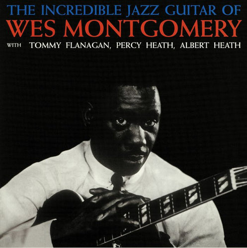 WES MONTGOMERY - The Incredible Jazz Guitar Of Wes Montgomery