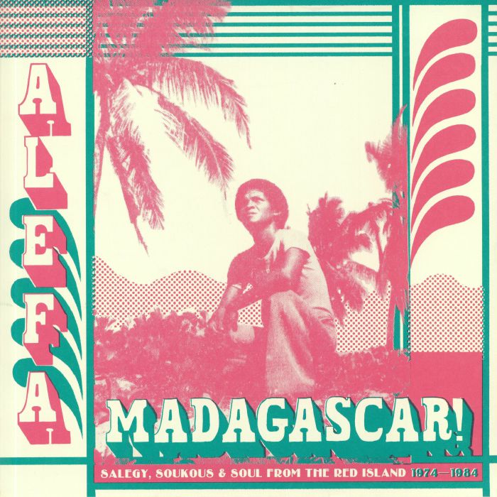 VARIOUS ARTISTS - ALEFA MADAGASCAR - SALEGY, SOUKOUS & SOUL 1974 - 1984