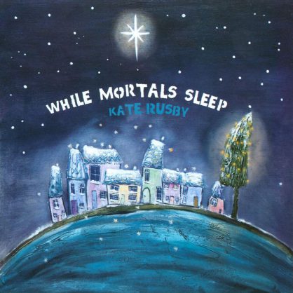 KATE RUSBY - WHILE MORTALS SLEEP [CD]
