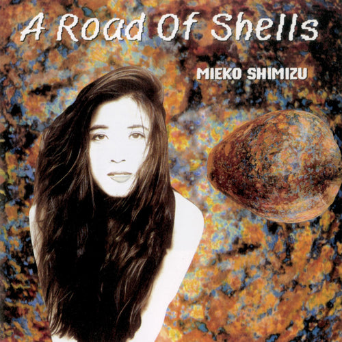 Mieko Shimizu - Road Of Shells