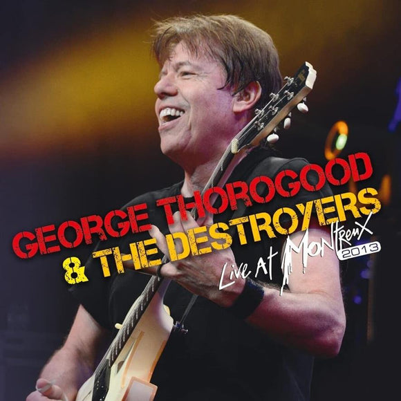 George Thorogood & The Destroyers - Live At Montreux 2013 [CD/DVD]