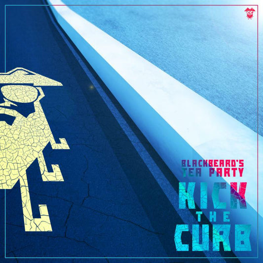 Blackbeard's Tea Party - Kick The Curb [CD]