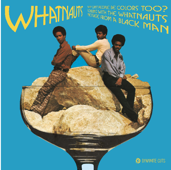 WHATNAUTS – Why Can’t People be Colors Too