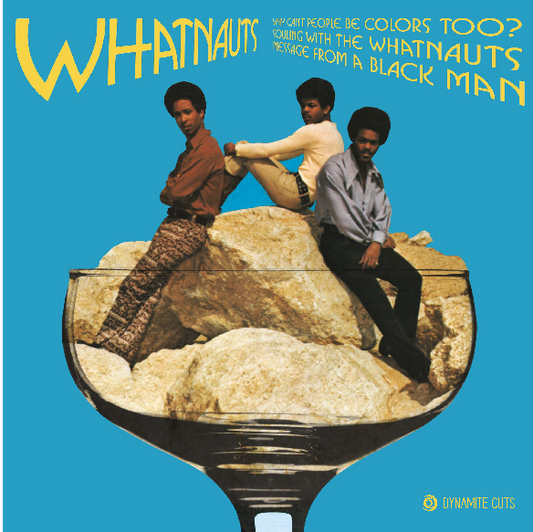 WHATNAUTS – Why Can’t People be Colors Too