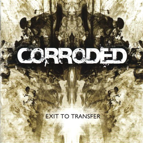 CORRODED - EXIT TO TRANSFER