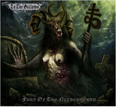 To The Gallows - Fury Of The Netherworld [CD]