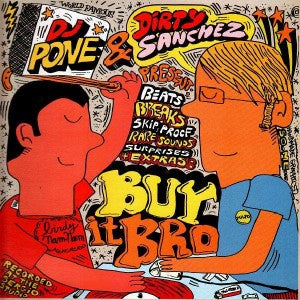 Dj Pone & Dirty Sanchez - Buy It Bro (12 Inch)