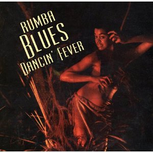 Various Artists - Rumba Blues 3 (Dancin’ Fever 1956-1960) [2CD]