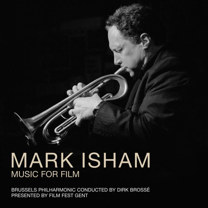 Brussels Philharmonic & Dirk Brosse - Mark Isham - Music For Film [CD]