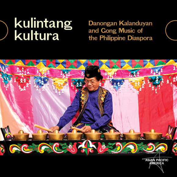 Various - Kulintang Kultura: Danongan Kalanduyan and Gong Music of the Philippine Diaspora