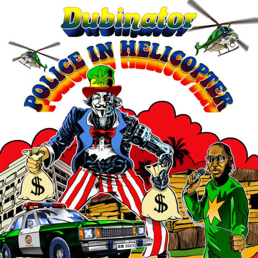 DUBINATOR - POLICE IN HELICOPTER