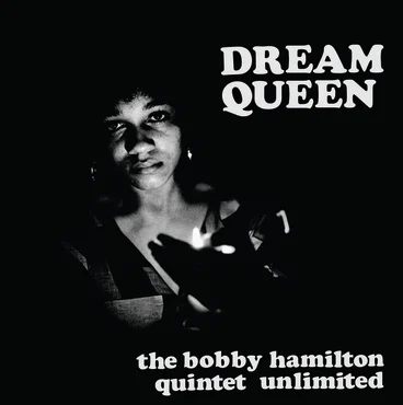 Bobby Hamilton Quintet Unlimited - Dream Queen