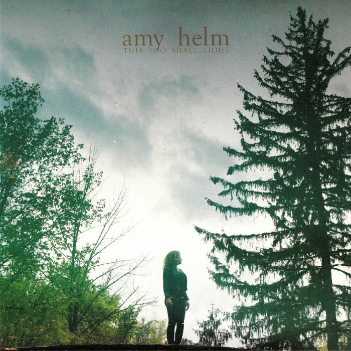 AMY HELM - THIS TOO SHALL LIGHT