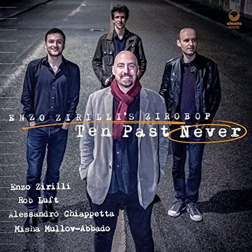 Enzo Zirilli's Zirobop - Ten Past Never [CD]