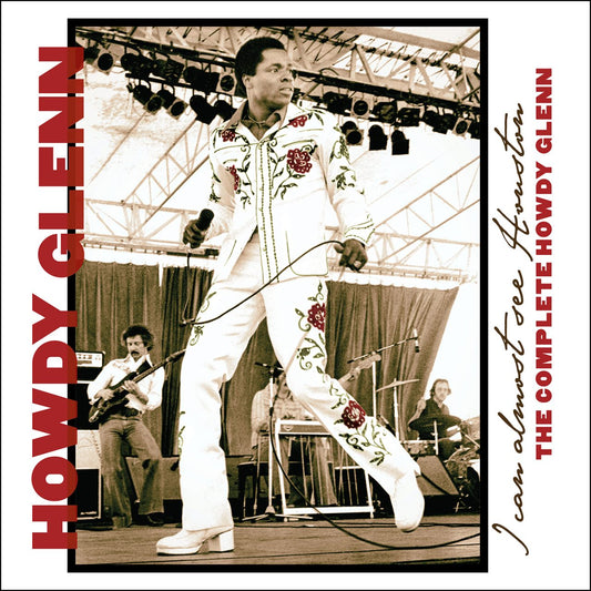 Howdy Glenn - I Can Almost See Houston: The Complete Howdy Glenn [CD]