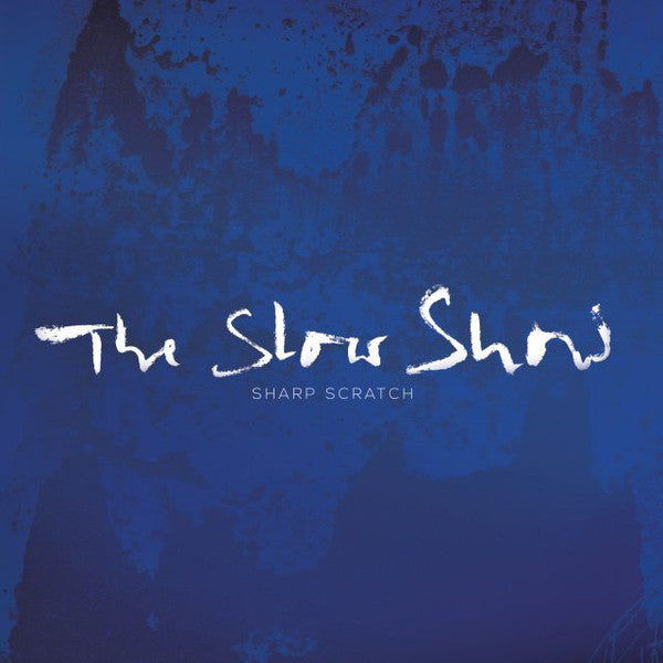 THE SLOW SHOW - SHARP SCRATCH