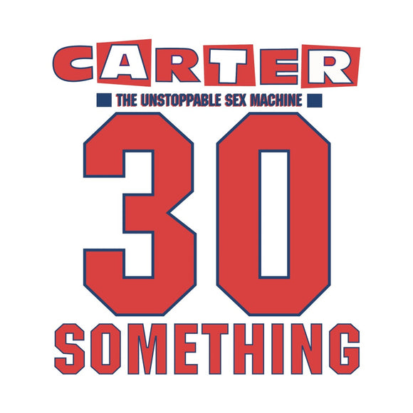 Carter The Unstoppable Sex Machine - 30 Something (Deluxe Edition)