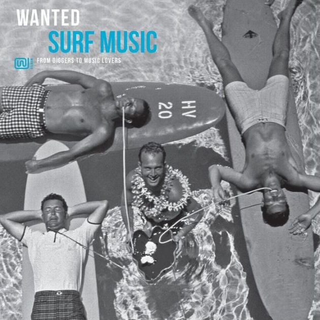 Various Artists - Wanted Surf Music – From Diggers To Music Lovers
