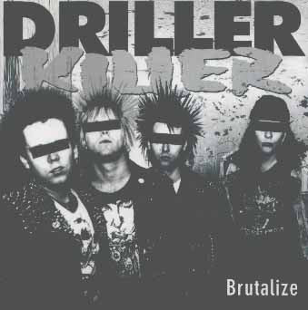 DRILLER KILLER - BRUTALIZE