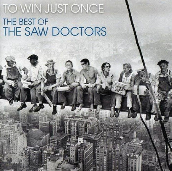 The Saw Doctors - TO WIN JUST ONCE - THE BEST OF THE SAW DOCTORS