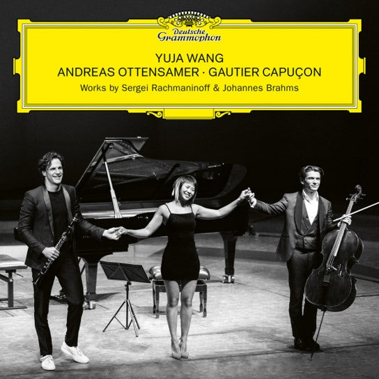 YUJA WANG, ANDREAS OTTENSAMER, GAUTIER CAPUÇON – Works by Sergei Rachmaninoff & Johannes Brahms