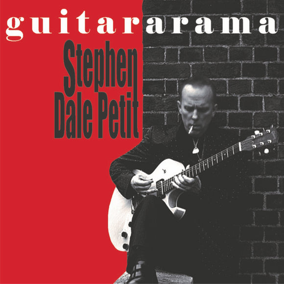 Stephen Dale Petit - Guitararama
