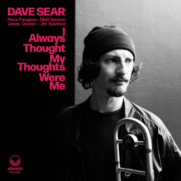 Dave Sear - I Always Thought My Thoughts Were Me