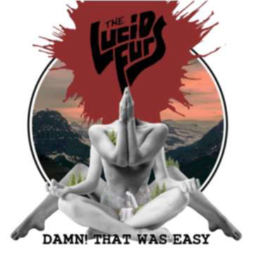 The Lucid Furs - Damn! That Was Easy [CD]