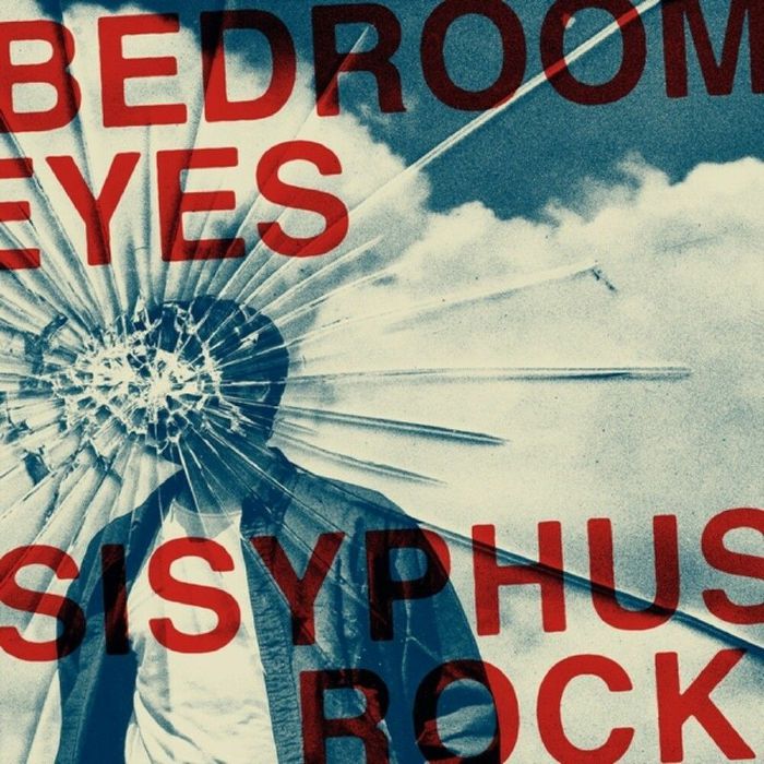 BEDROOM EYES - SISYPHYS ROCK