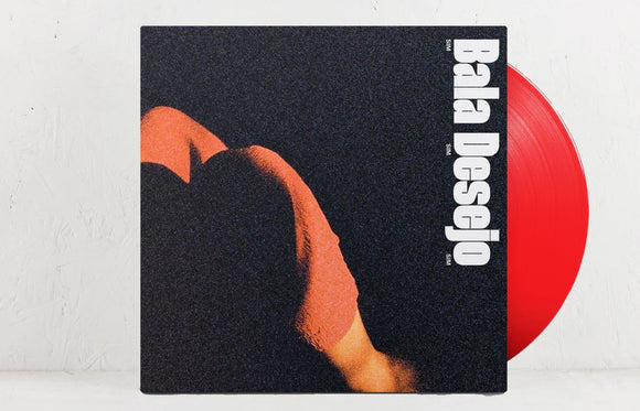 Bala Desejo - Sim Sim Sim [Red Vinyl]