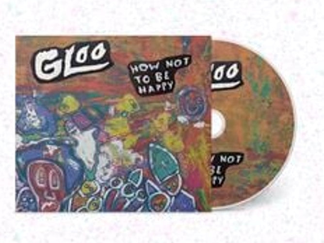 Gloo - How Not To Be Happy [CD]