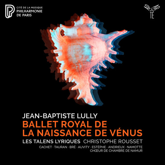 Les Talens Lyriques, Christophe Rousset, ChŒur de Chambre de Namur - Lully: Ballet royal de la Naissance de VÉnus