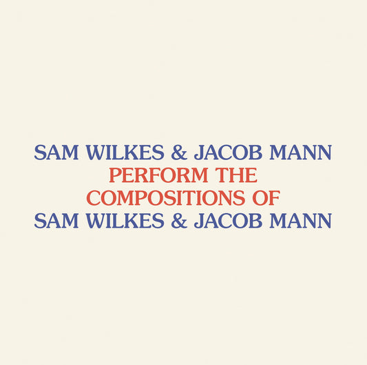 Sam Wilkes & Jacob Mann - Sam Wilkes & Jacob Mann Perform the Compositions of Sam Wilkes & Jacob Mann