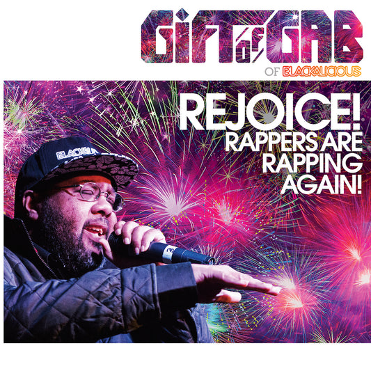 Gift of Gab - Rejoice! Rappers Are Rapping Again!