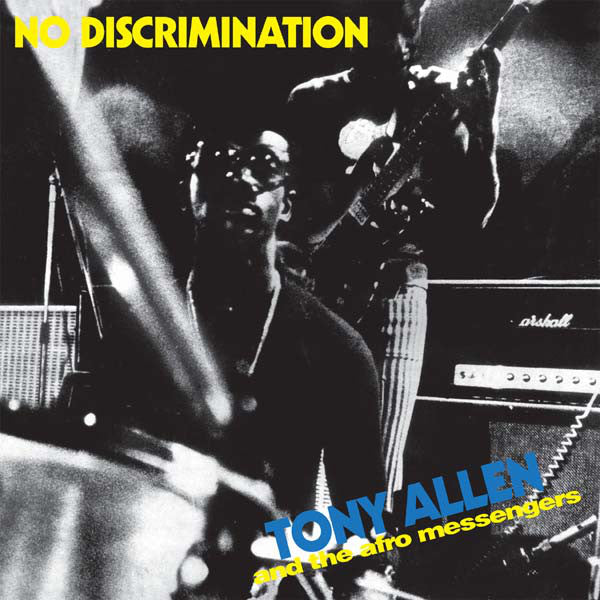 TONY ALLEN AND THE AFRO MESSENGERS - NO DISCRIMINATION