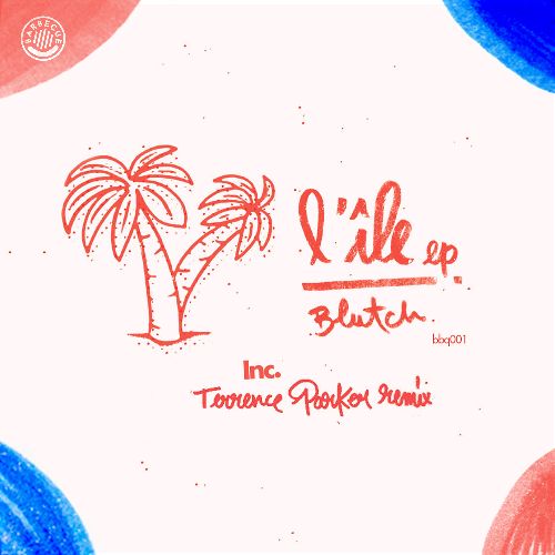 Blutch - L'Île [w/ Terrence Parker Remix]
