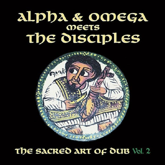 ALPHA & OMEGA meets THE DISCIPLES - Sacred Art Of Dub Volume 2 (RSD 202)