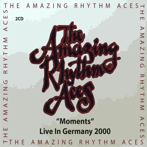 AMAZING RHYTHM ACES - MOMENTS (LIVE IN GERMANY 2000)