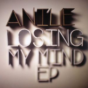 ANILE - LOSING MY MIND EP