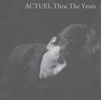 Actuel - Thru The Years (Lost demo)