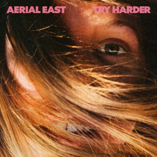 Aerial East - Try Harder [Coloured Vinyl]